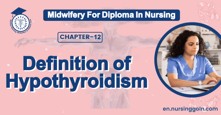 Definition of Hypothyroidism | Chapter 12 | Midwifery For Diploma In Nursing