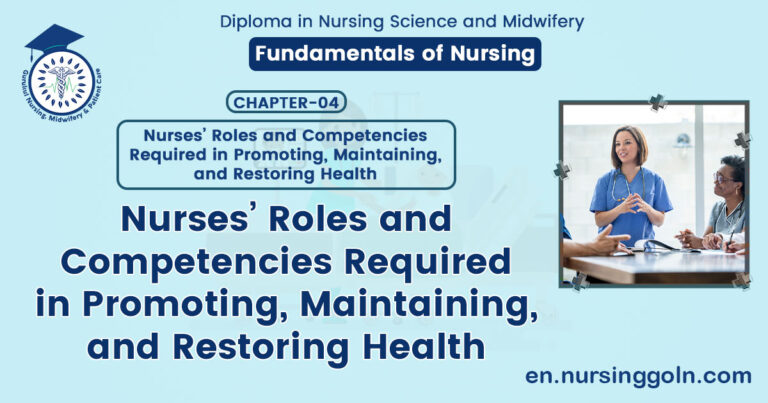 Nurses' Roles and Competencies Required in Promoting, Maintaining, and Restoring Health