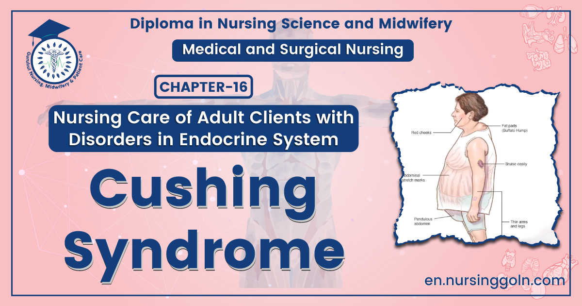 Cushing syndrome | CHAPTER-16 | Medical and Surgical Nursing