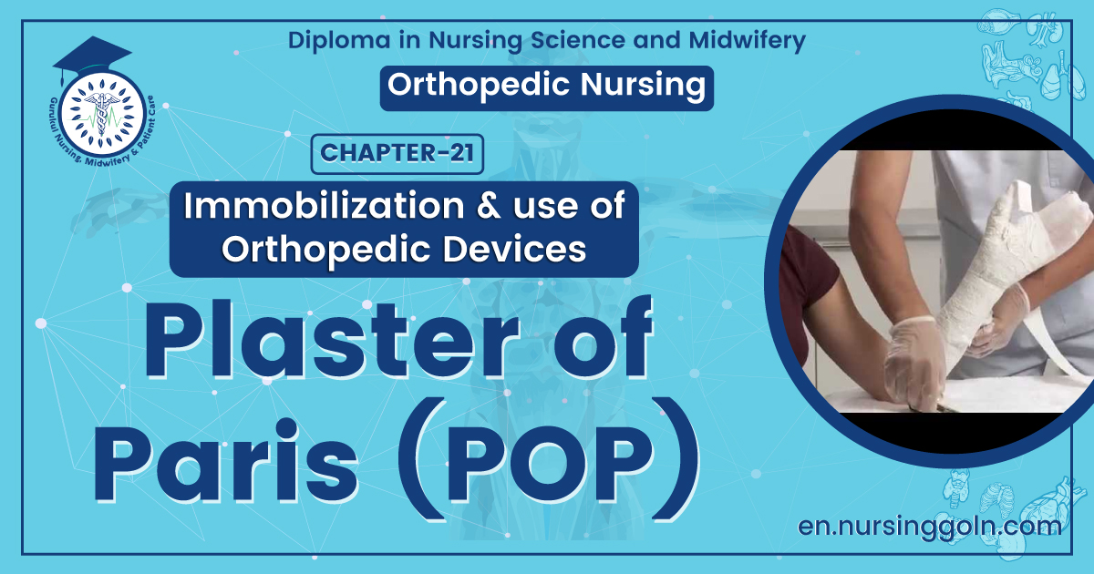 Plaster of Paris (POP) | CHAPTER 21 | Orthopedic Nursing